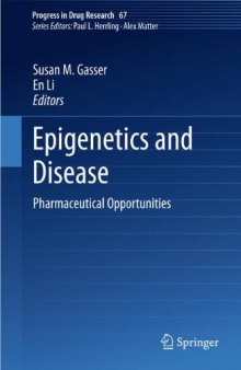 Epigenetics and Disease: Pharmaceutical Opportunities (Progress in Drug Research, Vol. 67)