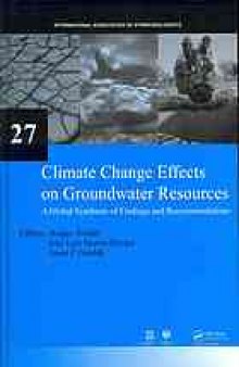 Climate Change Effects on Groundwater Resources: A Global Synthesis of Findings and Recommendations