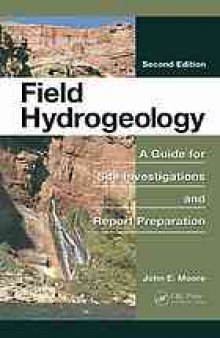 Field hydrogeology : a guide for site investigations and report preparation