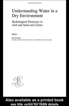 Understanding Water in a Dry Environment: Hydrological Processes in Arid and Semi-arid Zones (Iah International Contributions to Hydrogeology, 23)
