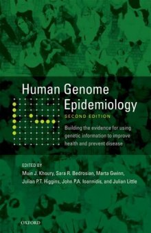 Human Genome Epidemiology, 2nd Edition: Building the evidence for using genetic information to improve health and prevent disease