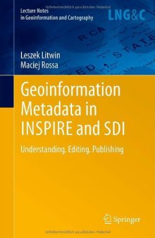 Geoinformation Metadata in INSPIRE and SDI: Understanding. Editing. Publishing