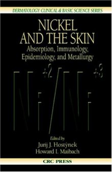 Nickel and the Skin: Absorption, Immunology, Epidemiology, and Metallurgy (Dermatology, Clinical and Basic Science)