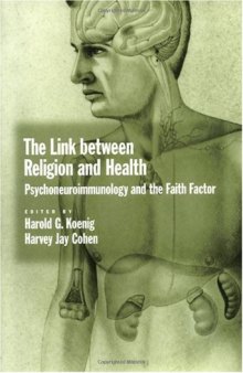 The Link between Religion and Health: Psychoneuroimmunology and the Faith Factor