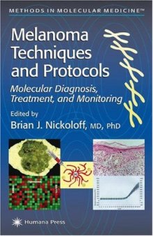 Melanoma Techniques & Protocols: Molecular Diagnosis, Treatment, and Monitoring (Methods in Molecular Medicine)