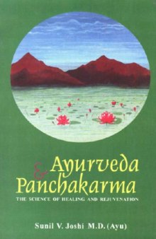 Ayurveda and Panchakarma : the science of healing and rejuvenation