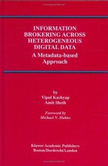 Information Brokering Across Heterogeneous Digital Data: A Metadata-based Approach