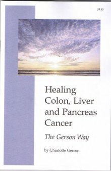 Healing colon, liver and pancreas cancer: The Gerson way