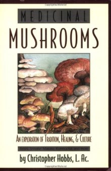 Medicinal mushrooms: an exploration of tradition, healing & culture