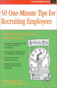 Crisp: 50 One-Minute Tips for Recruiting Employees: Finding the Right People for Your Organization (Crisp 50-Minute Book)