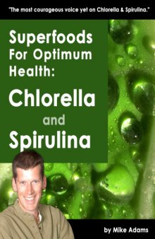 Superfoods for Optimum Health:Chlorella and Spirulina