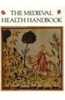 The Medieval Health Handbook -- Tacuinum Sanitatis