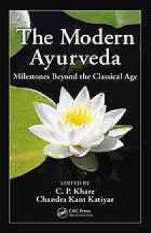 The modern Ayurveda : milestones beyond the classical age