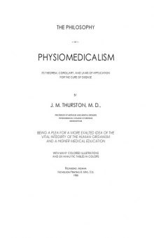 The philosophy of physiomedicalism : its theorem, corollary, and laws of application for the cure of disease