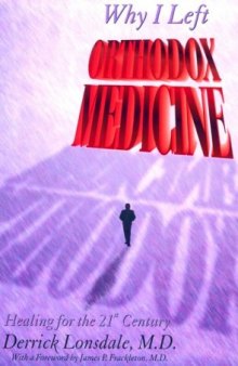 Why I Left Orthodox Medicine: Healing for the 21st Century