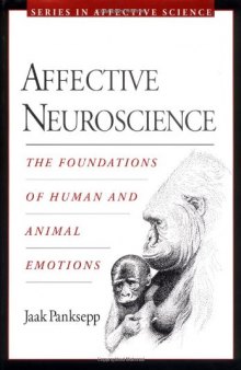 Affective Neuroscience, the Foundations of Human and Animal Emotions