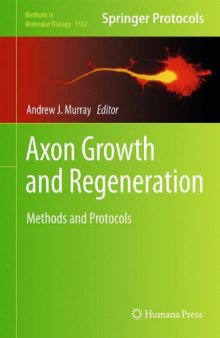 Axon Growth and Regeneration: Methods and Protocols