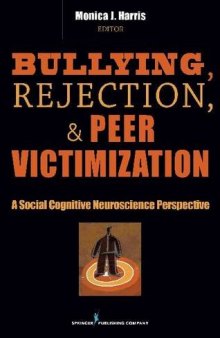 Bullying, Rejection, & Peer Victimization: A Social Cognitive Neuroscience Perspective