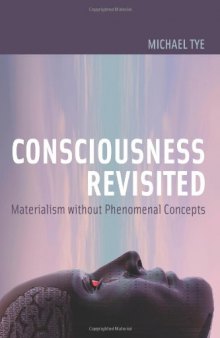 Consciousness Revisited: Materialism without Phenomenal Concepts 