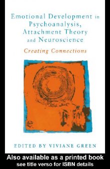 Emotional Development in Psychoanalysis, Attachment Theory and Neuroscience~ Creating Connections