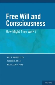 Free Will and Consciousness: How Might They Work?