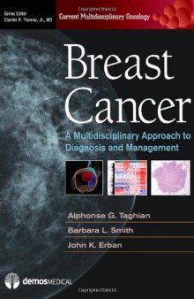 Breast Cancer: A Multidisciplinary Approach to Diagnosis and Managmenet (Current Multidisciplinary Oncology Series)