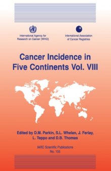 Cancer Incidence in Five Continents Vol. VIII (IARC Scientific Publication No. 155)