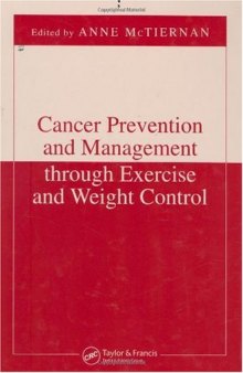 Cancer Prevention and Management through Exercise and Weight Control (Nutrition and Disease Prevention)