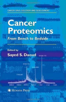 Cancer Proteomics: From Bench to Bedside (Cancer Drug Discovery and Development)