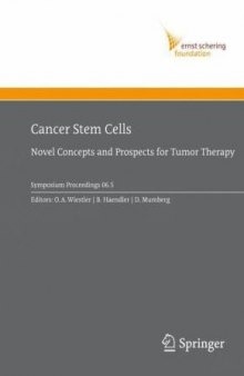 Cancer Stem Cells: Novel Concepts and Prospects for Tumor Therapy (Ernst Schering Foundation Symposium Proceedings 06.5)