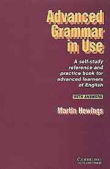 Advanced grammar in use: a self-study reference and practice book for advanced learners of English: with answers