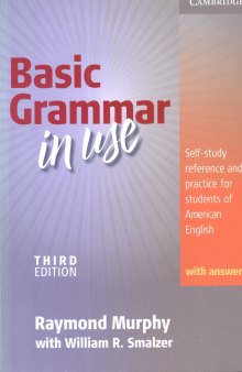 Basic Grammar in Use, Students' Book With Answers: Self-study Reference and Practice for Students of North American English - 3rd Edition