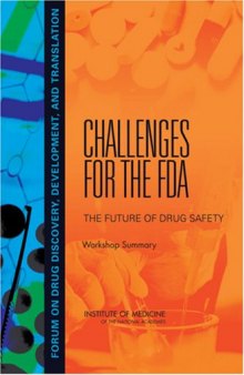 Challenges for the FDA: The Future of Drug Safety, Workshop Summary (Forum on Drug Discovery, Development, and Translation)