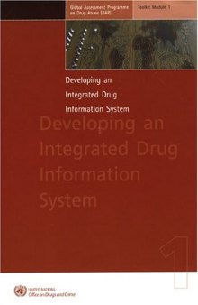 Developing An Integrated Drug Information System: Global Assessment Programme On Drug Abuse: Toolkit Module 1