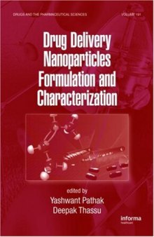 Drug Delivery Nanoparticles Formulation and Characterization (Drugs and the Pharmaceutical Sciences, 191)