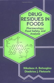 Drug Residues in Foods: Pharmacology, Food Safety and Analysis (Food Science and Technology)