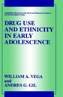 Drug Use and Ethnicity in Early Adolescence (Longitudinal Research in the Social and Behavioral Sciences: An Interdisciplinary Series)