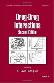 Drug-Drug Interactions, Second Edition (Drugs and the Pharmaceutical Sciences)