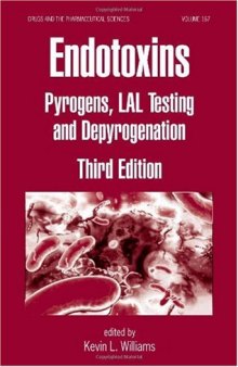 Endotoxins: Pyrogens, LAL Testing and Depyrogenation, Third Edition (Drugs and the Pharmaceutical Sciences)