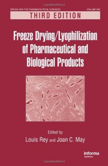 Freeze-Drying Lyophilization Of Pharmaceutical & Biological Products, Third Edition (Drugs and the Pharmaceutical Sciences, 206)