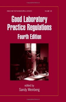 Good Laboratory Practice Regulations, Fourth Edition (Drugs and the Pharmaceutical Sciences)