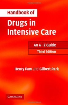 Handbook of Drugs in Intensive Care: An A - Z Guide 3rd Edition