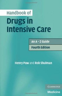 Handbook of Drugs in Intensive Care: An A - Z Guide, Fourth Edition