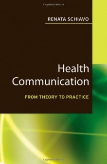 Health Communication: From Theory to Practice (J-B Public Health Health Services Text) - Key words: health communication, public health, health behavior, behavior change communications