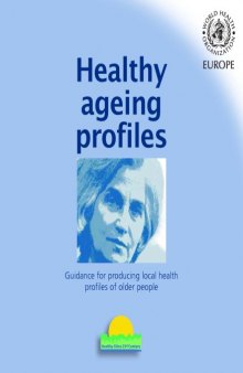 Healthy ageing profiles. Guidance for producing local health profiles for older people