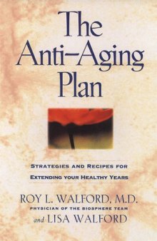 The Anti-Aging Plan: Strategies and Recipes for Extending Your Healthy Years