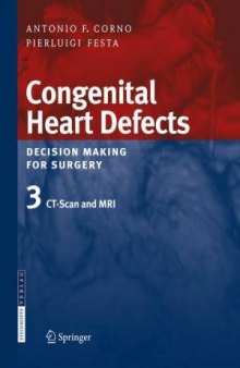 Congenital Heart Defects. Decision Making for Surgery: Volume 3: CT-Scan and MRI (Congenital Heart Defects: Decision Making for Surgery)
