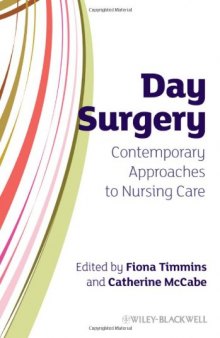 Day Surgery: Contemporary Approaches to Nursing Care (Wiley Series in Nursing)