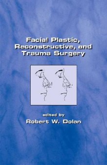 Facial Plastic Reconstructive and Trauma Surgery