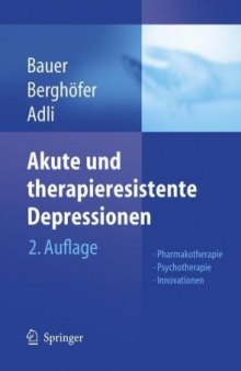 Akute und therapieresistente Depressionen: Pharmakotherapie – Psychotherapie – Innovationen